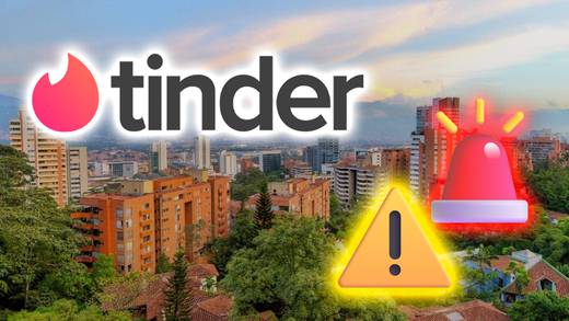 ¿Vas a viajar a Medellín y usarás Tinder? Corres peligro y este es el porqué