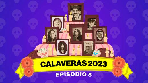 Calaveras 2023. Episodio 5