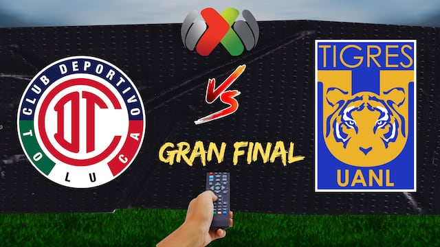 Toluca vs Tigres: A qué hora y dónde ver La Final por el título de Liga MX el domingo 14 de diciembre