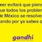 Descarta Gandhi campaña contra "ya sabes quién"