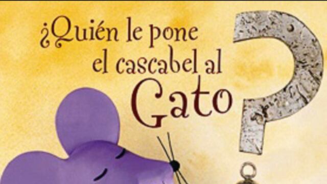 ¿Quièn le pone el cascabel al gato?