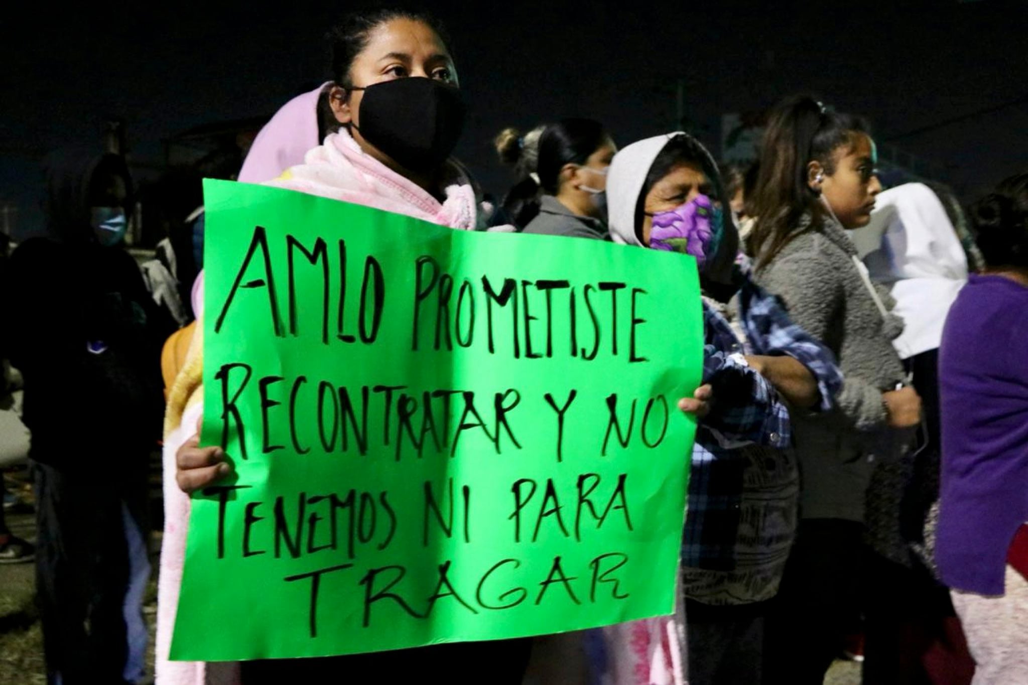 "AMLO prometiste Recontratar y no tenemos ni para tragar"