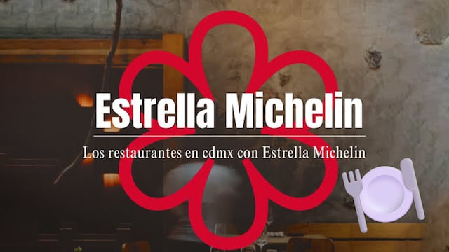 Restaurantes con estrellas Michelin en México: lista por ciudad