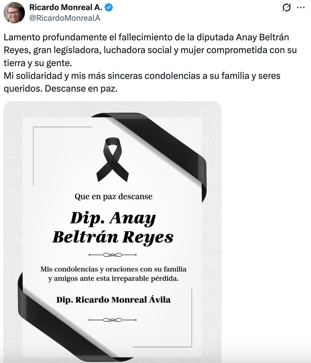 Ricardo Monreal lamenta la muerte de la diputada Anay Beltrán Reyes