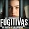 Fugitivas, En Busca de la Libertad: Quién es quién en la telenovela con Erika Buenfil en el elenco
