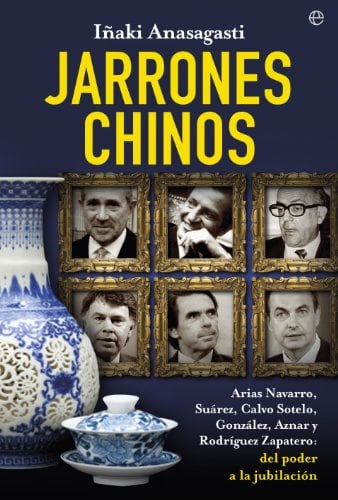 La expresión «jarrones chinos» (que de tan valiosos, nadie sabe dónde ponerlos) dedicada a los expresidentes. Iñaki Anasagasti de Venezuela habla de cómo se pasa de ser un hombre poderoso a un florero o un jarrón chino político. Y sirve, además, para ver con los ojos de un portavoz parlamentario en qué ha consistido la transición desde la muerte de Franco hasta la presidencia de Mariano Rajoy