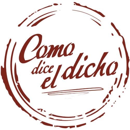 Como dice el dicho.