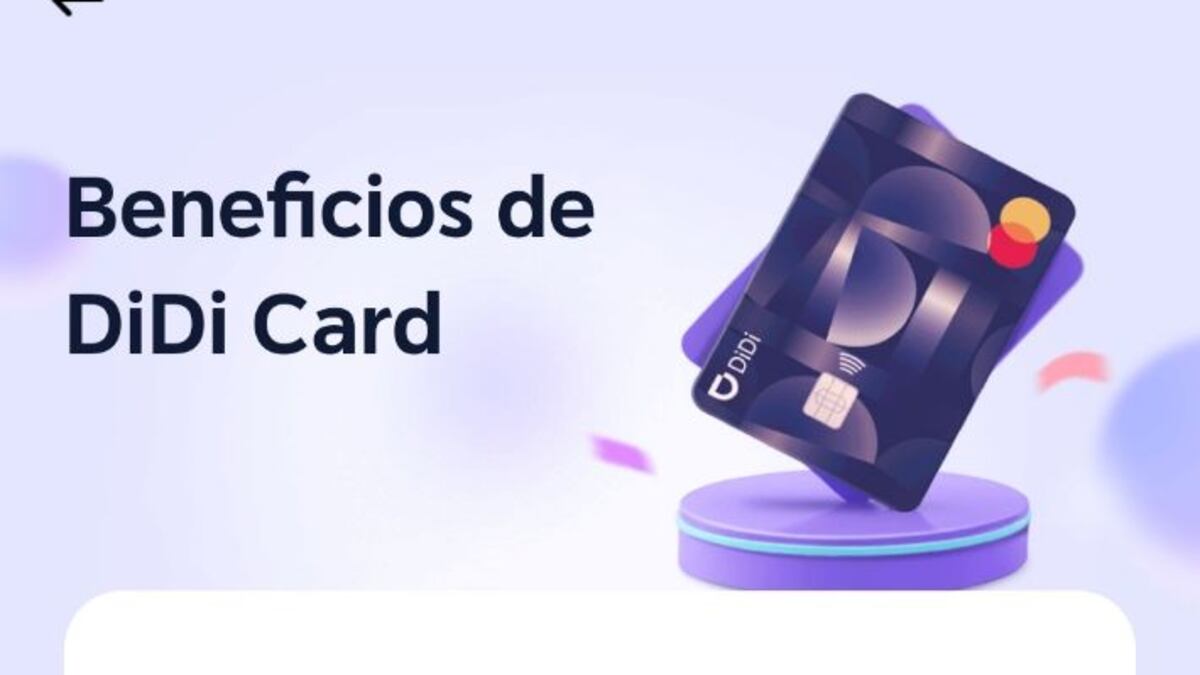 DiDi Card: así puedes tramitarla y estos son los beneficios que ofrece