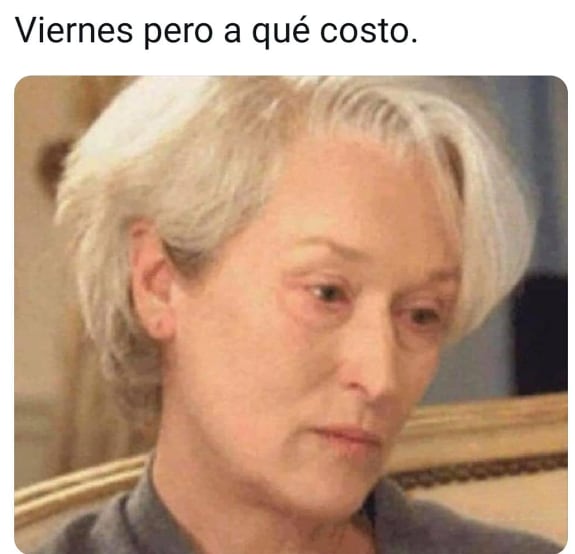 Meme de "Viernes pero a qué costo"