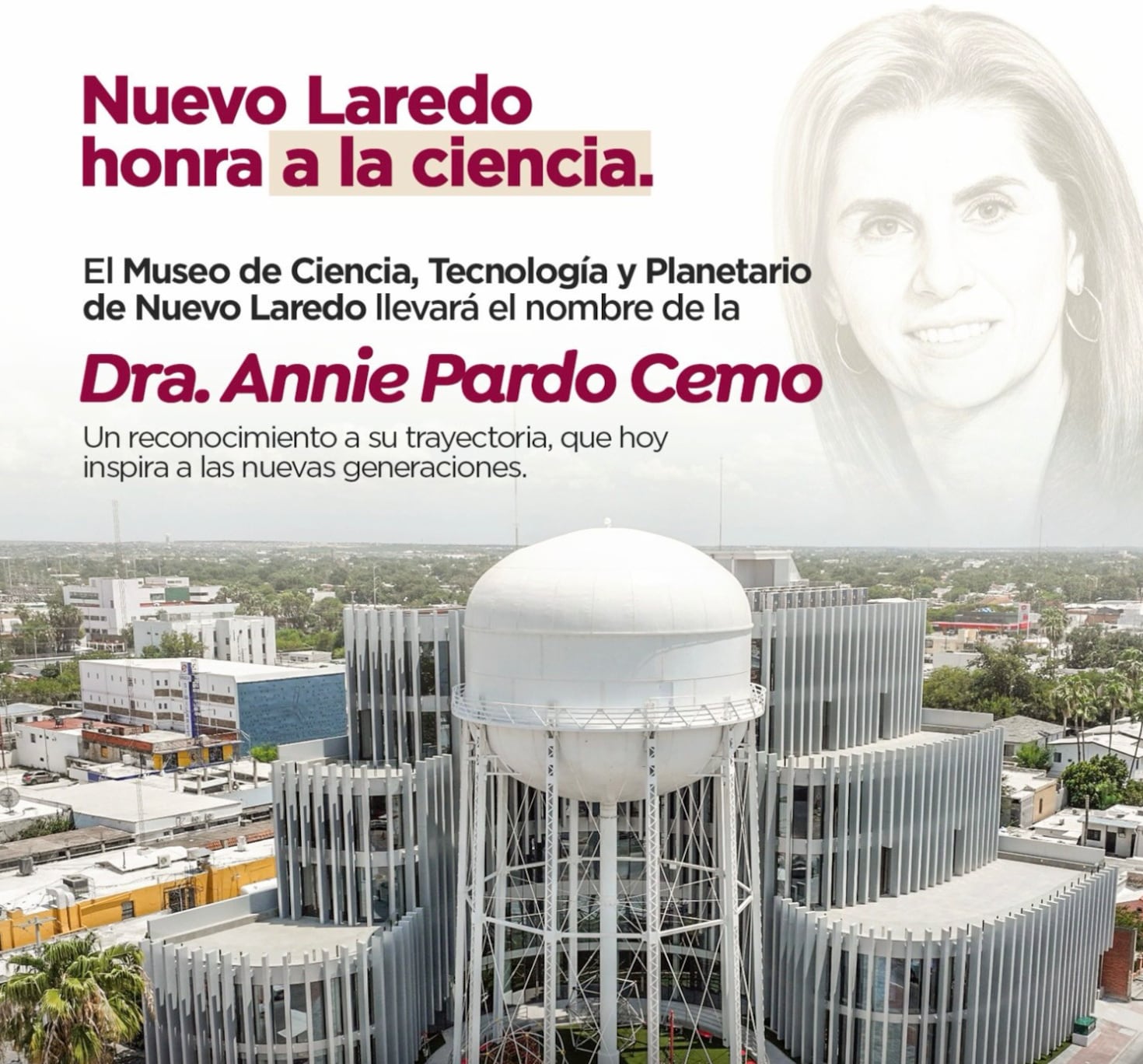 Annie Pardo Cemo dará nombre al nuevo Museo de Ciencia, Tecnología y Planetario de Nuevo Laredo
