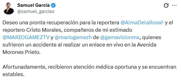 Samuel García envía mensaje a Alma de la Rosa Flores y camarógrafo atropellados en Monterrey