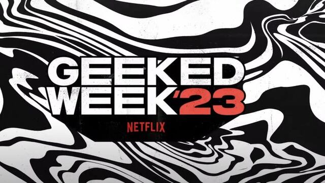 Netflix Geeked Week 2033: Cuándo es y qué eventos se presentarán
