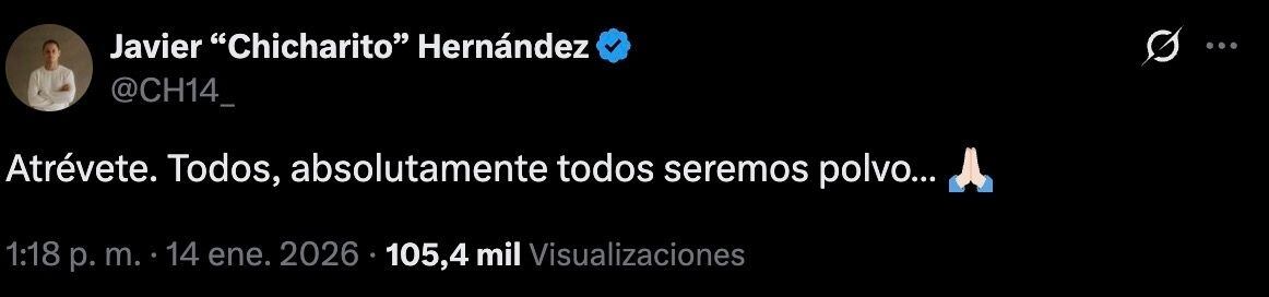 Alarma en los fans del Chicharito por su extraño mensajes: “Atrévete. Todos, absolutamente todos seremos polvo…”.