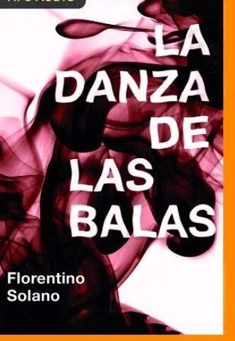 La danza de las balas, Florentino Solano