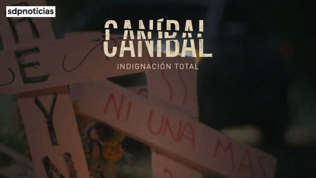 "Caníbal, indignación total"