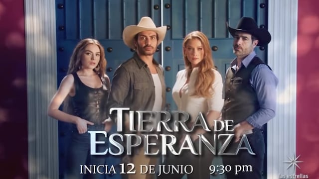 Tierra de Esperanza, nueva novela de Televisa.