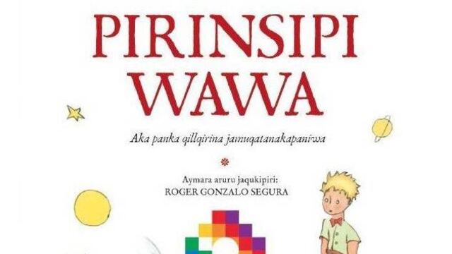 "Pirinsipi Wawa" es como se llama "El Principito" en Aymara