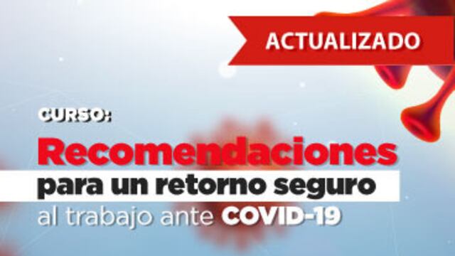 Curso: Recomendaciones para un retorno seguro al trabajo ante COVID -19