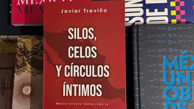 Libro “Silos, celos y círculos íntimos: México necesita líderes como tú”