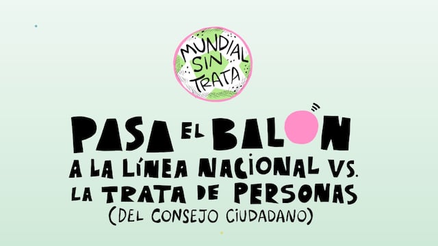Mundial sin Trata 2026: lanzan campaña contra la trata de personas en México.