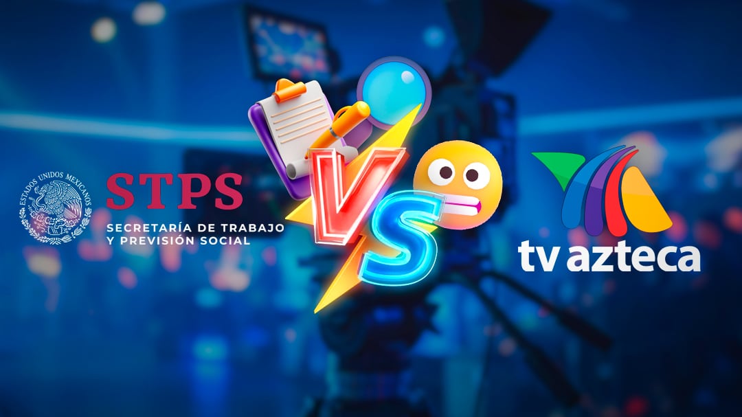 STPS interviene en TV Azteca para revisar condiciones laborales; empresa denuncia hostigamiento