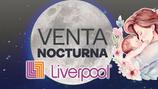 Venta Nocturna Liverpool especial Día de las Madres