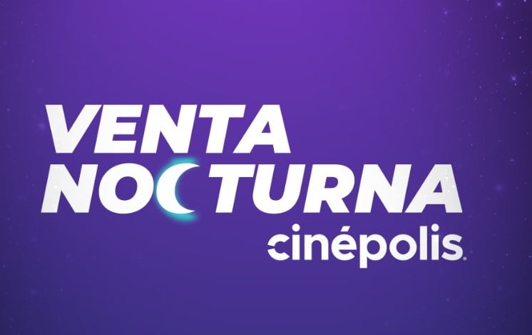 Venta Nocturna Cinépolis