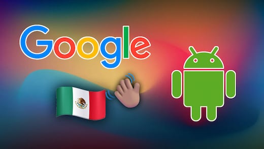 Google elimina restricciones sobre sistemas operativos en celulares en México