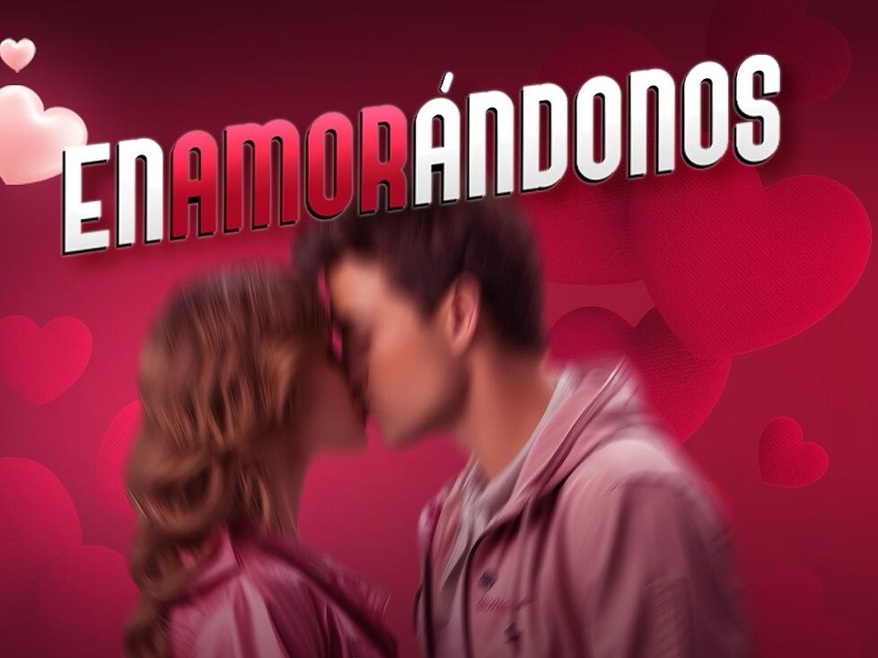 Enamorándonos.