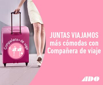 ADO ofrece acompañamiento para que mujeres viajen más seguras