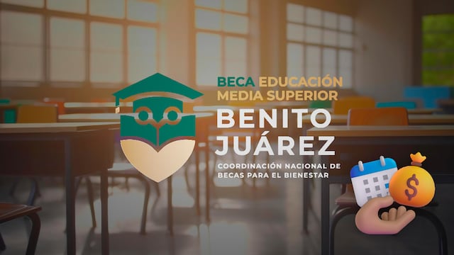Este es el calendario de Becas Benito Juárez de octubre 2025