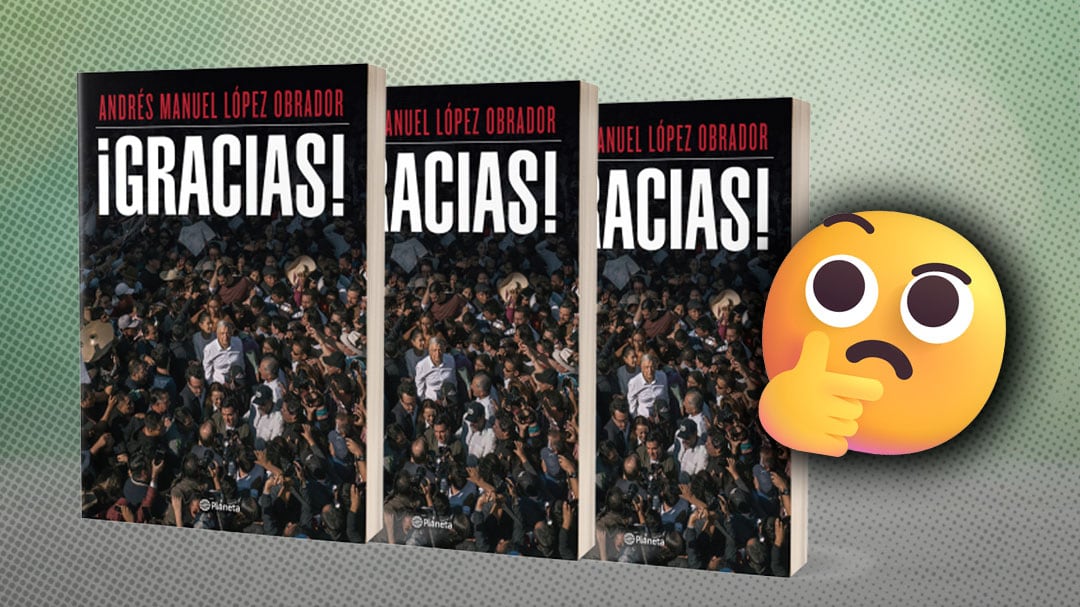 ¿De qué trata “¡Gracias!”? El último libro de AMLO resumido