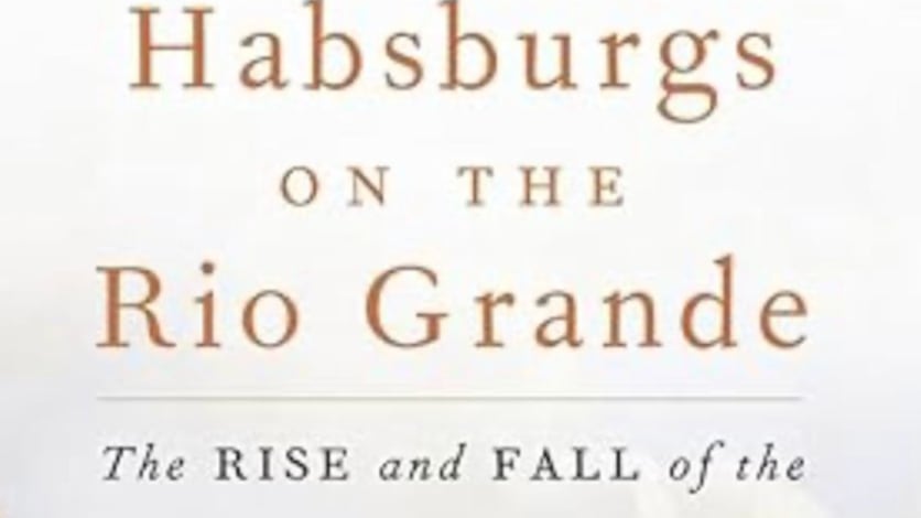 Los Habsburgo en el Río Grande, de Raymond Jonas