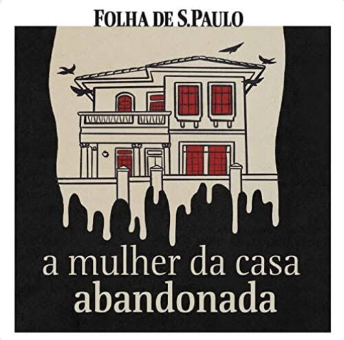 Portada del podcast 'La mujer en la casa abandonada'