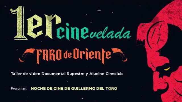 Cinevelada Guillermo del Toro en el Faro de Oriente: Ciclo nocturno con 4 de sus películas se proyectarán en esta fecha