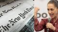 The New York Times: Claudia Sheinbaum, presidenta. Democracia en México: vibrante