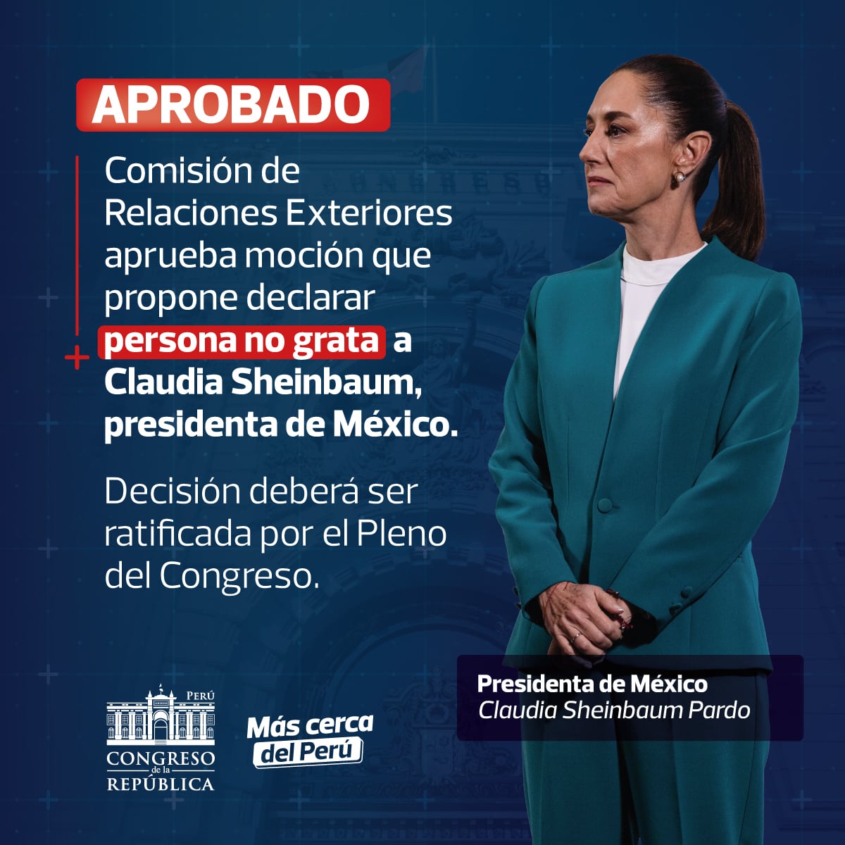 Perú propone declarar a Claudia Sheinbaum como persona non grata
