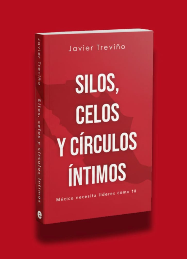 Libro “Silos, celos y círculos íntimos: México necesita líderes como tú”