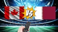Canadá vs Catar: Día, hora y canal del partido del Grupo B del Mundial 2026