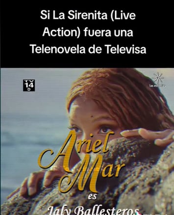La pelicula de La Sirenita se convierte en telenovela mexicana