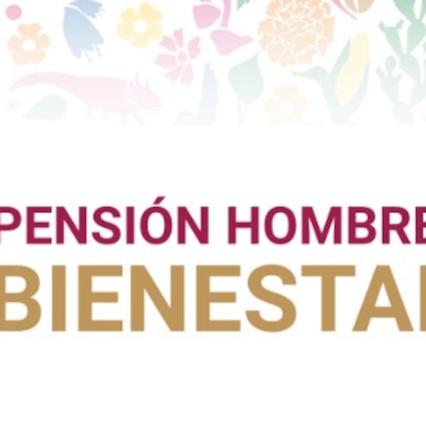 Pensión Hombres Bienestar 2026: estos son los requisitos y cómo registrarte