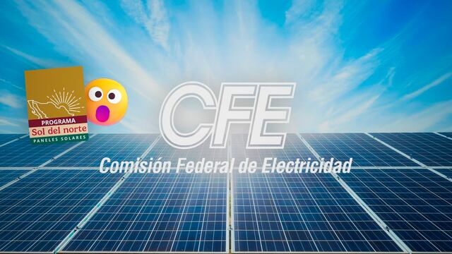 Programa de paneles solares CFE El Sol del Norte
