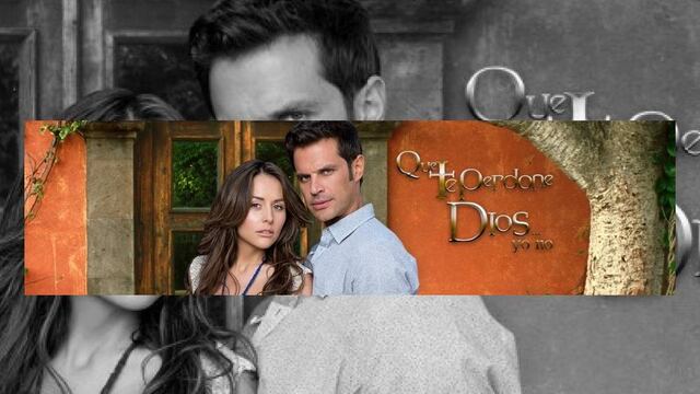 Telenovela "Que te perdone Dios... yo no"