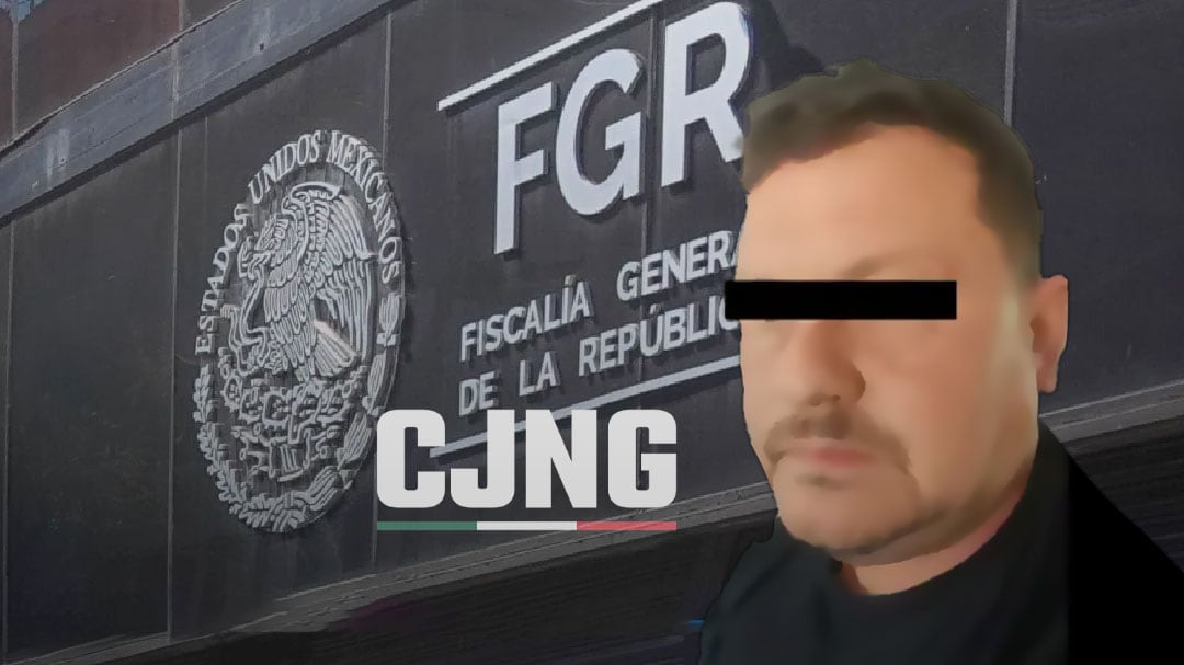 FGR vincula a proceso a “El Güero Conta”, presunto operador del CJNG