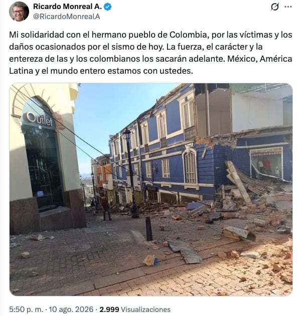Ricardo Monreal manda mensaje de solidaridad por sismo en Colombia