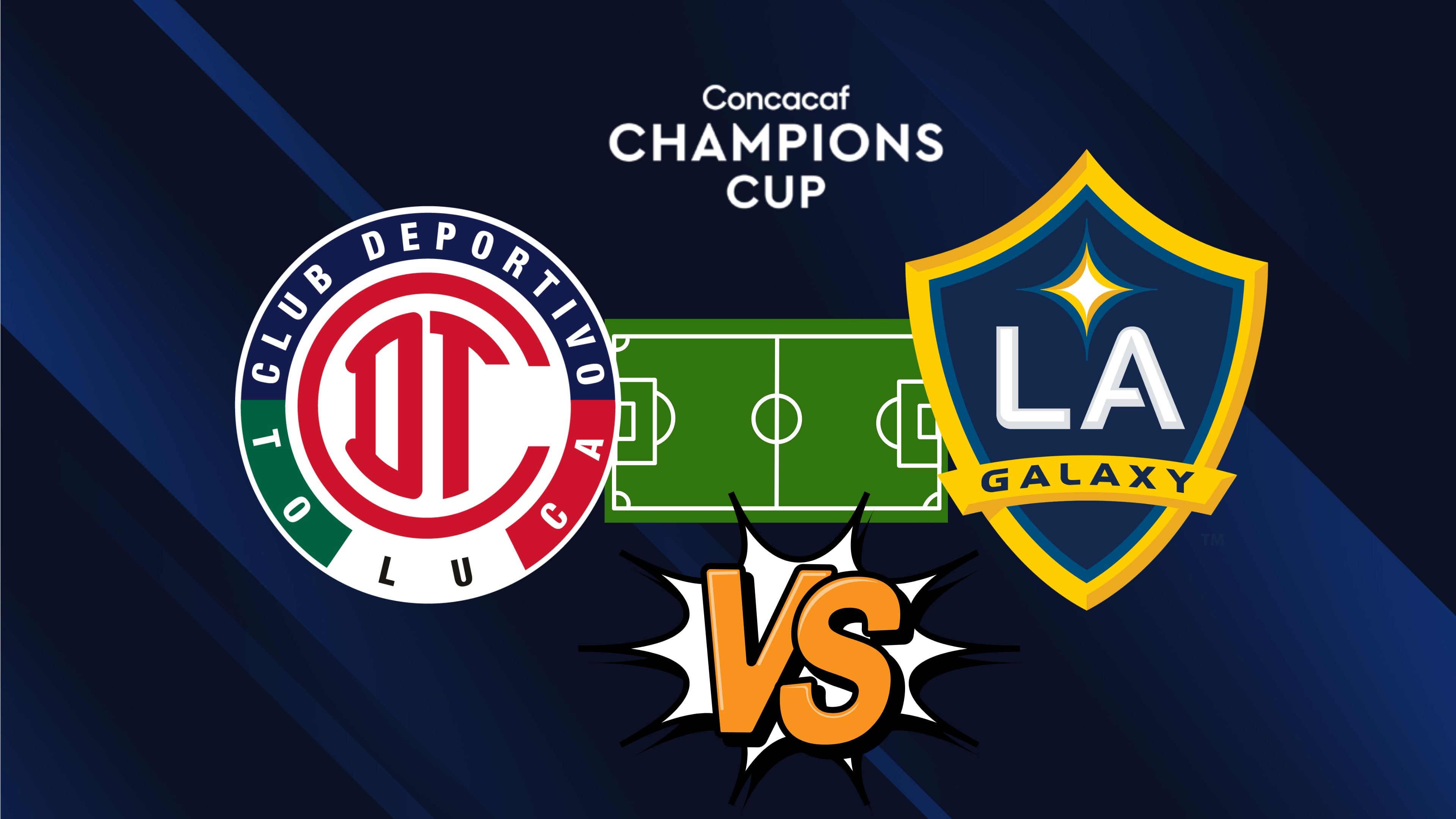 Toluca vs LA Galaxy: Pronóstico y posibles alineaciones de la Concachampions 2026