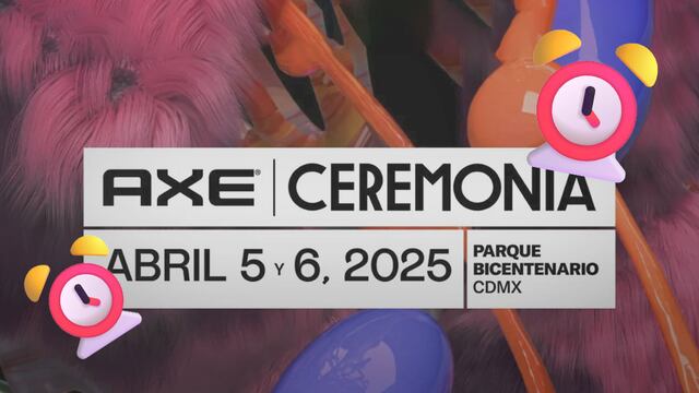 Horarios Axe Ceremonia 2025 para el 5 y 6 de abril