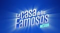 La Casa de los Famosos México 2027 ya es un hecho, pero no sería All Stars