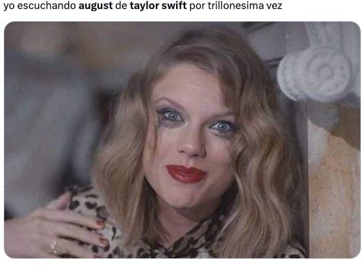 Memes dan la bienvenida a agosto 2023 con August, canción de Taylor Swift