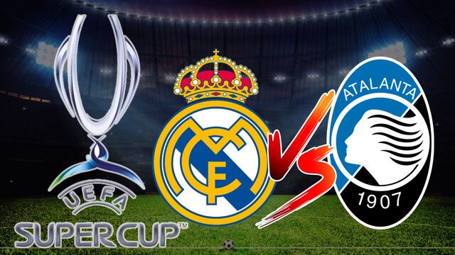 Real Madrid vs Atalanta por la Supercopa de Europa